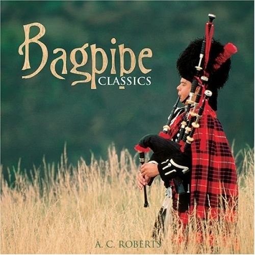 Roberts bagpipe classics - a.c.,